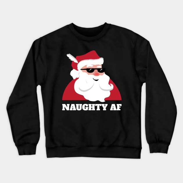 Naughty AF Dirty Santa Christmas Joke Crewneck Sweatshirt by JustPick